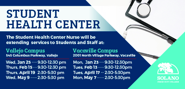 The Student Health Center Nurse will be extending services to Students and Staff at Vallejo and Vacaville Campus.